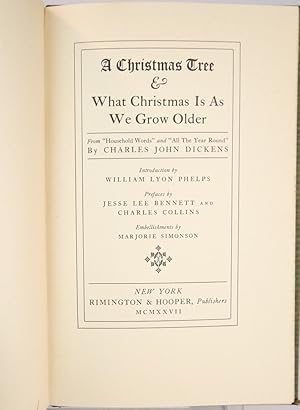 A Christmas Tree & What Christmas is As We Grow Older: Dickens, Charles, Intro by Wm. Lyon ...