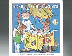 Seller image for MAKING UP YOUR OWN MIND a children's book about decision making and problem solving for sale by ODDS & ENDS BOOKS
