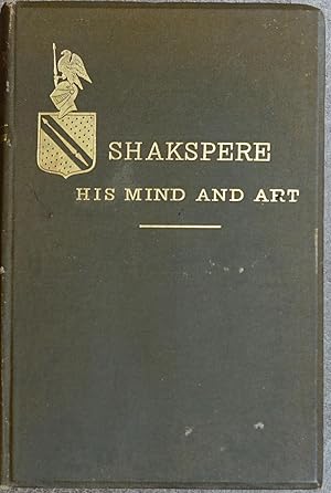 Shakespere: His Mind and Art