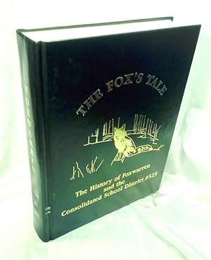 The Fox's Tale; the History of Foxwarren and the Consolidated School District #525 (Manitoba)