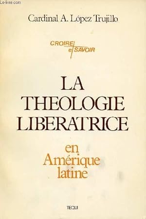 Bild des Verkufers fr LA THEOLOGIE LIBERATRICE EN AMERIQUE LATINE zum Verkauf von Le-Livre