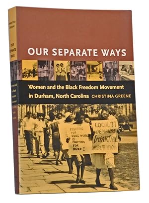 Our Separate Ways: Women and the Black Freedom Movement in Durham, North Carolina