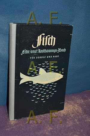 Imagen del vendedor de Fisch / Lehr- und Anschauungsbuch fr Schule und Haus. Biologische Darstellung von 200 Nutzfischen der Meeres- und der Sssgewsser unter Mitarbeit namhafter Fachleute. a la venta por Antiquarische Fundgrube e.U.