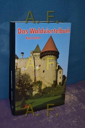 Bild des Verkufers fr Das Waldviertelbuch : kulturhistor. Wanderungen. zum Verkauf von Antiquarische Fundgrube e.U.