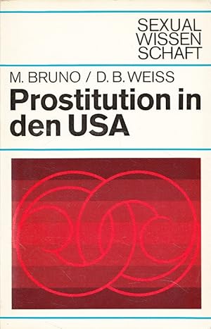 Seller image for Prostitution in den USA. ; David B. Weiss. [Aus d. Amerikan. von F. G. U. Glass] / Sexualwissenschaft for sale by Versandantiquariat Nussbaum