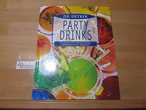 Seller image for Dr. Oetker Party-Drinks : Cosmopolitan, Absinth-Ritual, Caipirinha-Bowle, Daylight . [Red. Sabine Puppe. Innenfotos Axel Struwe .] for sale by Antiquariat im Kaiserviertel | Wimbauer Buchversand