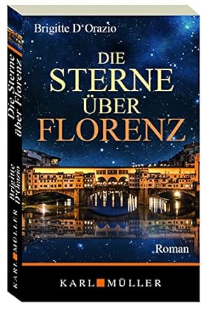 Seller image for Die Sterne ber Florenz : Roman. Brigitte D'Orazio for sale by Antiquariat Buchhandel Daniel Viertel