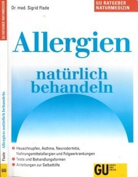 Immagine del venditore per Allergien natrlich behandeln : so helfen Naturheilverfahren bei allergischen Erkrankungen wie Heuschnupfen, Asthma, Neurodermitis, bei Nahrungsmittelallergien mit bergewicht, Magen-, Darm- und rheumatischen Erkrankungen, Migrne, Depressionen, beraktivitt bei Kindern ; Grundlagen der Anti-Allergie-Dit, weitere Anleitungen fr die Behandlung zu Hause. GU-Ratgeber Leben venduto da Antiquariat Buchhandel Daniel Viertel