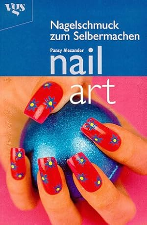 Bild des Verkufers fr Nail Art : Nagelschmuck zum Selbermachen. [Fotos: Janine Hosegood. bers. aus dem Engl.: Sabine Lorenz und Felix Seewster] zum Verkauf von Antiquariat Buchhandel Daniel Viertel