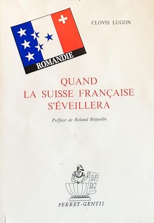 Seller image for Quand La Suisse Francaise S'Eveillera for sale by Artful Dodger Books