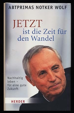 Bild des Verkufers fr Jetzt ist die Zeit fr den Wandel : Nachhaltig leben - fr eine gute Zukunft. zum Verkauf von Antiquariat Peda