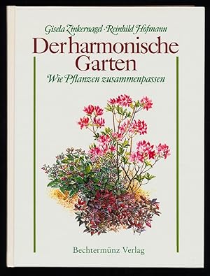 Bild des Verkufers fr Der harmonische Garten : Wie Pflanzen zusammenpassen. Mit 100 farbigen Aquarellzeichnungen. zum Verkauf von Antiquariat Peda