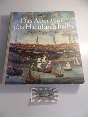 Seller image for Das Abenteuer das Hamburg heit - Der weite Weg zur Weltstadt. for sale by Druckwaren Antiquariat