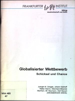 Bild des Verkufers fr Globalisierter Wettbewerb : Schicksal und Chance. Frankfurter Institut - Stiftung Marktwirtschaft und Politik: Schriftenreihe ; Bd. 32 zum Verkauf von books4less (Versandantiquariat Petra Gros GmbH & Co. KG)