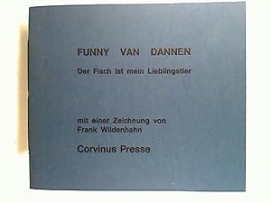 Funny van Dammen : Der Fisch ist mein Lieblingstier - mit einer Zeichnung von Frank Wildenhain. -...