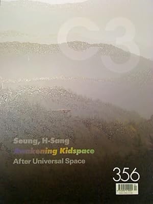 Bild des Verkufers fr C3 Magazine No. 356 : Seung, H-Sang; Awakening Kidspace; After Universal Space. zum Verkauf von BuchKunst-Usedom / Kunsthalle