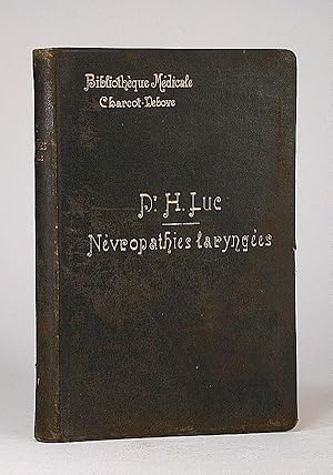 Les névropathies laryngées. (Bibliothèque Médicale Charcot-Debove).