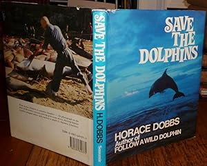 Seller image for save the Dolphins. SIGNED & INSCRIBED By Author. Very Good+ for sale by Ely Books