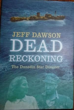 Bild des Verkufers fr Dead Reckoning The Dunedin Star Disaster. 1st. Edn. Dw. Fine zum Verkauf von Ely Books