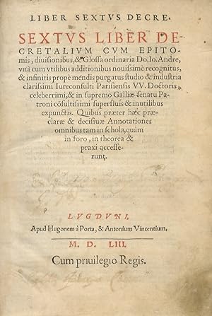 Liber sextus Decre. Sextus liber Decretalium cum epitomis, & glossa ordinaria do. Io. Andreae, un...