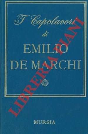 Seller image for I capolavori di Emilio De Marchi. for sale by Libreria Piani
