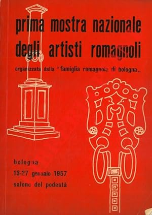 Prima mostra nazionale degli artisti romagnoli organizzata dalla "famiglia romagnola di bologna" .
