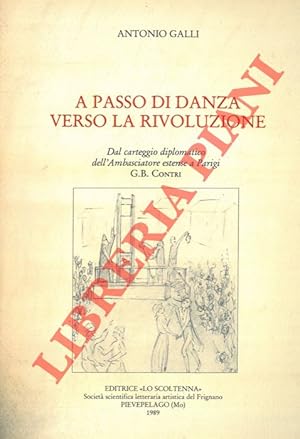 A passo di danza verso la rivoluzione. Dal carteggio diplomatico dell'Ambasciatore estense a Pari...