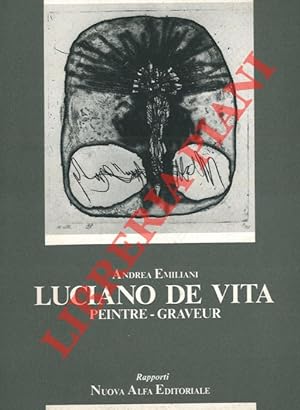 Luciano De Vita. Peintre - graveur. Con scritti di Giuseppe Guglielmi e Michela Scolaro.