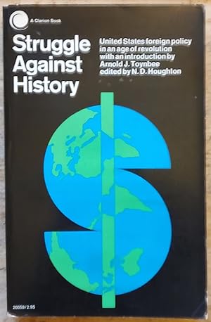 Imagen del vendedor de STRUGGLE AGAINST HISTORY. United States Foreign Policy, in an Age of Revolution a la venta por Shore Books