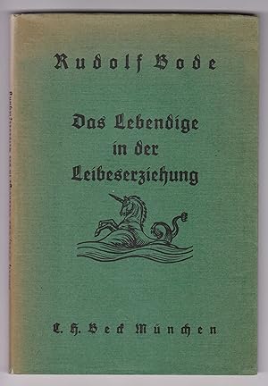 Rudolf BODE, Das Lebendige in der Leibeserziehung. Mit 10 Holzschnitten von Peter Trumm.