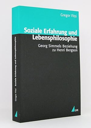 Bild des Verkufers fr Soziale Erfahrung und Lebensphilosophie : Georg Simmels Beziehung zu Henri Bergson zum Verkauf von exlibris24 Versandantiquariat