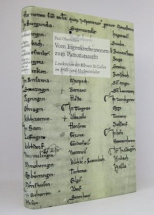 Seller image for Vom Eigenkirchenwesen zum Patronatsrecht : Leutkirchen des Klosters St. Gallen im Frh- und Hochmittelalter : Herausgeben von Staatsarchiv und Stiftsarchiv St. Gallen : (Reihe: St. Galler Kultur und Geschichte, Band 33) for sale by exlibris24 Versandantiquariat