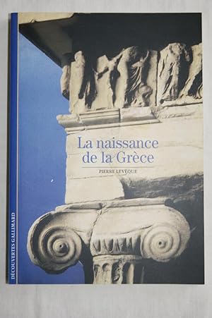 Image du vendeur pour LA NAISSANCE DE LA GRECE mis en vente par Librairie RAIMOND