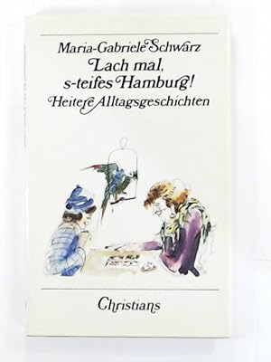 Seller image for Lach mal, s-teifes Hamburg. Heitere Alltagsgeschichten for sale by Leserstrahl  (Preise inkl. MwSt.)