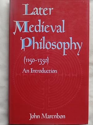 LATER MEDIEVAL PHILOSOPHY (1150-1350). An Introduction