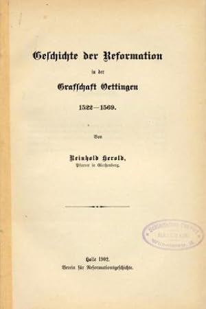 Geschichte der Reformation in Oettingen 1522-1569.