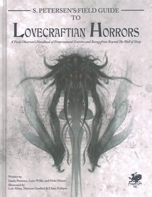 Seller image for S. Petersen's Field Guide to Lovecraftian Horrors : A Field Observer's Handbook of Preternatural Entities and Beings from Beyond the Wall of Sleep for sale by GreatBookPrices