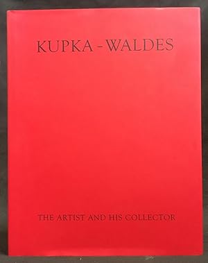 Immagine del venditore per Kupka - Waldes: The Artist and His Collector. Works of Frantisek Kupka in the Jindrich Waldes Collection venduto da Exquisite Corpse Booksellers