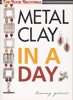 Imagen del vendedor de Metal Clay In A Day a la venta por THE BOOK BROTHERS
