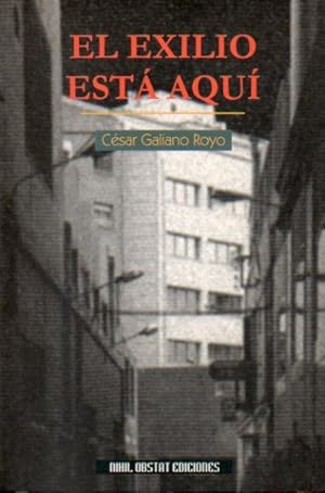 Imagen del vendedor de EL EXILIO EST AQU. 1 edicin. a la venta por angeles sancha libros