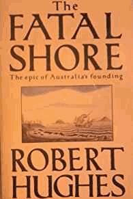 Imagen del vendedor de The Fatal Shore The epic of Australia's founding a la venta por Alpha 2 Omega Books BA