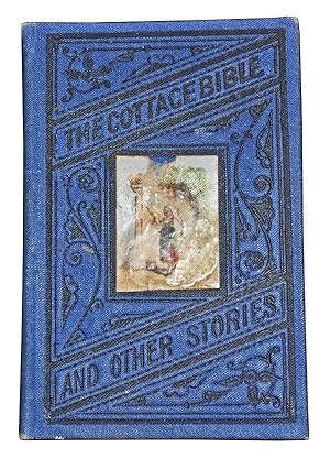 The Cottage Bible; Alice Reed, the Blacksmith's Daughter; the White Hen