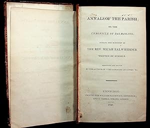 Imagen del vendedor de Annals of the Parish; or the Chronicle of Dalmailing; during the Ministry of Rev. Micah Balwhidder. Written by himself. Arranged and edited by the author of "The Ayrshire Legatees," etc. [John Galt] a la venta por Avenue Victor Hugo Books