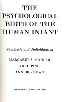 Bild des Verkufers fr The Psychological Birth of the Human Infant. zum Verkauf von Fundus-Online GbR Borkert Schwarz Zerfa
