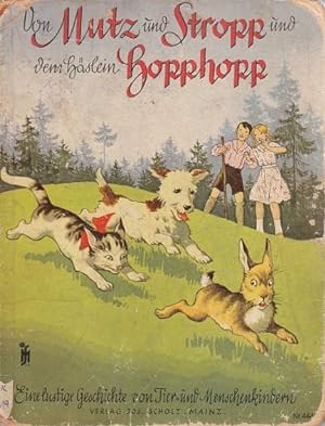 Von Mutz und Stropp und dem Häslein Hopphopp. Eine lustige Geschichte von Tier- und Menschenkindern.