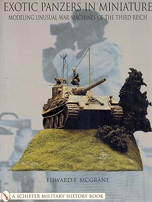 Imagen del vendedor de EXOTIC PANZERS IN MINIATURE Modeling Unusual War Machines of the Third Reich a la venta por Books on the Boulevard