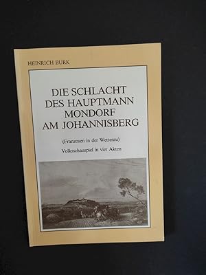 Die Schlacht des Hauptmann Mondorf am Johannisberg. Franzosen in der Wetterau, Volksschauspiel