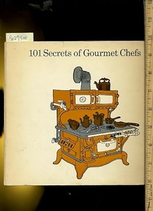 Seller image for 101 / One Hundred One secrets of Gourmet Chefs : Unusual Recipes from Great California Restaurants [A Cookbook / Recipe Collection / Compilation of Fresh Ideas, Traditional / Regional Fare, Comprehensive Cooking Instructions + Techniques explained] for sale by GREAT PACIFIC BOOKS