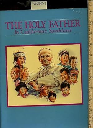 Seller image for The Holy Father in California's Southland : The Pilgrimage of Pope John Paul Ii Vicar of Christ to the Archdiocese of Los Angeles in California 1987 [souvenir Pictorial for sale by GREAT PACIFIC BOOKS
