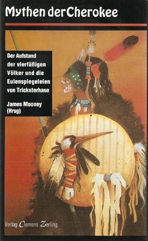 Seller image for Mythen der Cherokee. Der Aufstand der vierfssigen Vlker und die Eulenspiegeleien von Tricksterhase for sale by Kepler-Buchversand Huong Bach